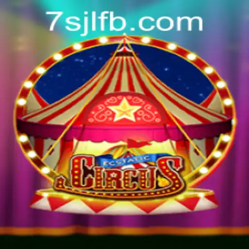 EcstaticCircus: A New Thrill at 7SJL CASINO