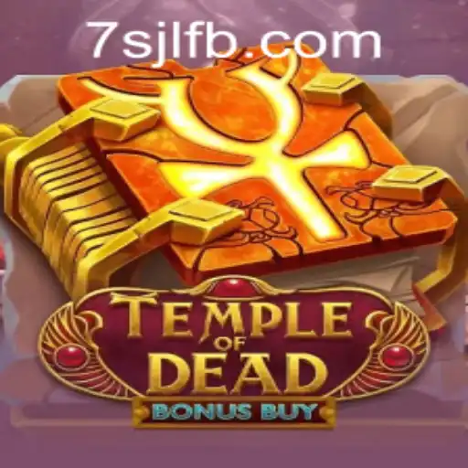 Deep Dive into Temple of Dead Bonus Buy at 7SJL CASINO