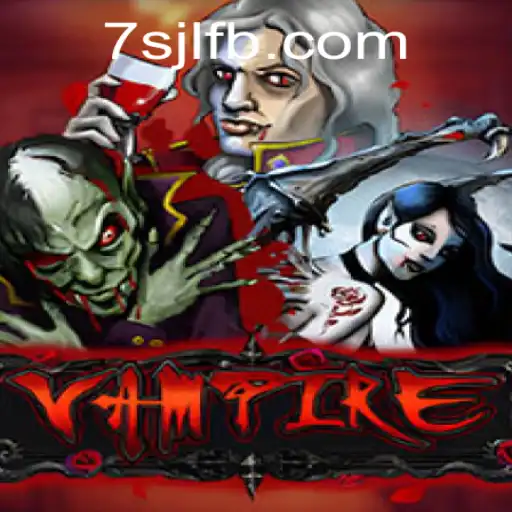 Vampire: A Thrilling Adventure at 7SJL CASINO