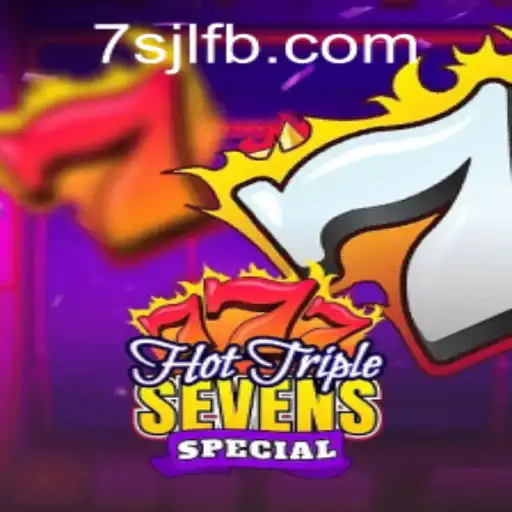 Experience the Thrill of HotTripleSevensSpecial at 7SJL CASINO