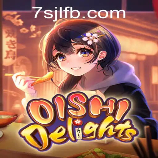 Exploring the Exciting World of OishiDelights at 7SJL CASINO