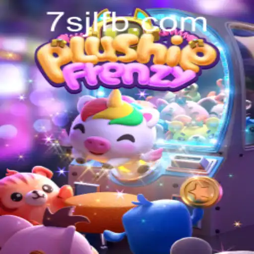 PlushieFrenzy: A Captivating Adventure in the World of 7SJL CASINO